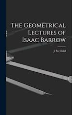 The Geometrical Lectures of Isaac Barrow 