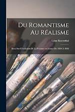 Du romantisme au réalisme; essai sur l'évolution de la peinture en France de 1830 à 1848