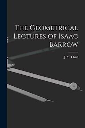 The Geometrical Lectures of Isaac Barrow