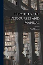 Epictetus the Discourses and Manual 