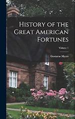 History of the Great American Fortunes; Volume 1 