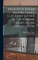 Memoir of Roger Brooke Taney, LL.D., Chief Justice of the Supreme Court of the United States 
