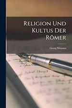 Religion Und Kultus Der Römer