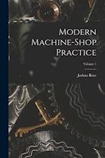 Modern Machine-shop Practice; Volume 1 