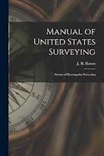 Manual of United States Surveying: System of Rectangular Surveying 
