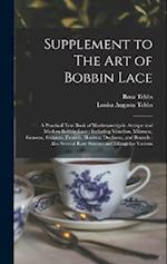 Supplement to The art of Bobbin Lace: A Practical Text Book of Workmanship in Antique and Modern Bobbin Lace : Including Venetian, Milanese, Genoese, 