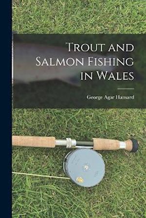 Trout and Salmon Fishing in Wales