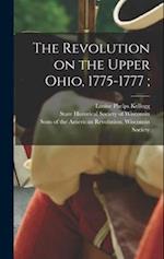 The Revolution on the Upper Ohio, 1775-1777 ; 