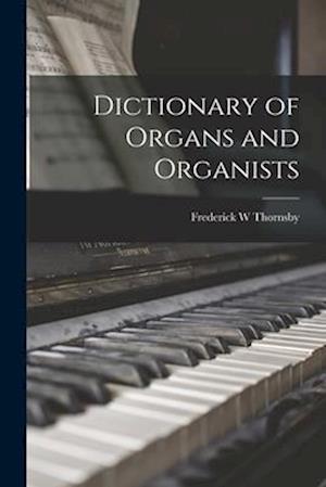 Dictionary of Organs and Organists