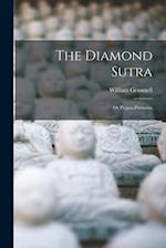 The Diamond Sutra: Or Prajna-Paramita 