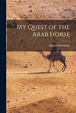 My Quest of the Arab Horse 