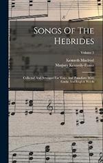 Songs Of The Hebrides: Collected And Arranged For Voice And Pianoforte With Gaelic And English Words; Volume 3 