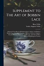 Supplement to The art of Bobbin Lace: A Practical Text Book of Workmanship in Antique and Modern Bobbin Lace : Including Venetian, Milanese, Genoese, 