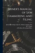 Miner's Manual of saw Hammering and Filing 