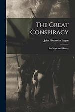 The Great Conspiracy: Its Origin and History 