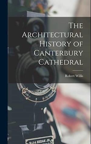 The Architectural History of Canterbury Cathedral