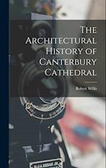 The Architectural History of Canterbury Cathedral 