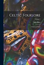 Celtic Folklore: Welsh and Manx; Volume 1 