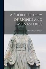 A Short History of Monks and Monasteries 