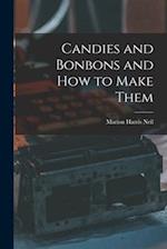 Candies and Bonbons and How to Make Them 