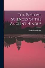 The Positive Sciences of the Ancient Hindus 