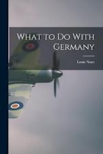 What to do With Germany 
