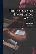The Psalms and Hymns of Dr. Watts 