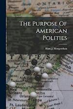 The Purpose Of American Polities 