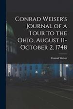 Conrad Weiser's Journal of a Tour to the Ohio, August 11-October 2, 1748 