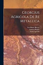 Georgius Agricola De re Metallica 