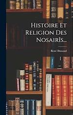 Histoire Et Religion Des Nosairîs...