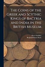 The Coins of the Greek and Scythic Kings of Bactria and India in the British Museum 