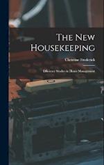 The New Housekeeping: Efficiency Studies in Home Management 