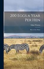 200 Eggs a Year Per Hen: How to Get Them 