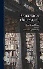 Friedrich Nietzsche: The Dionysian Spirit of the Age 