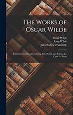 The Works of Oscar Wilde: Intentions: The Decay of Lying; Pen, Pencil, and Poison; the Critic As Artist 