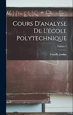 Cours D'analyse De L'école Polytechnique; Volume 1