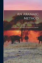 An Aramaic Method: A Class Book for the Study of the Elements of Aramaic 