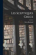 Les Sceptiques Grecs