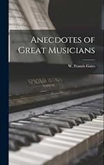 Anecdotes of Great Musicians 