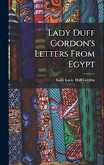 Lady Duff Gordon's Letters From Egypt 
