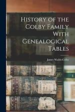 History of the Colby Family With Genealogical Tables 