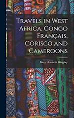 Travels in West Africa, Congo Français, Corisco and Cameroons 