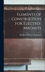 Elements of Construction for Electro-Magnets 
