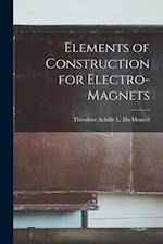 Elements of Construction for Electro-Magnets 