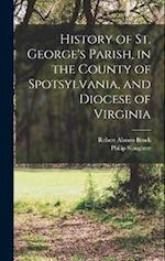 History of St. George's Parish, in the County of Spotsylvania, and Diocese of Virginia 