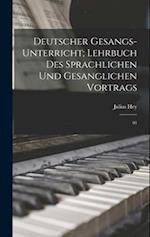 Deutscher Gesangs-Unterricht; Lehrbuch des sprachlichen und gesanglichen Vortrags