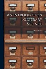 An Introduction To Library Science 