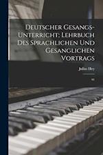 Deutscher Gesangs-Unterricht; Lehrbuch des sprachlichen und gesanglichen Vortrags