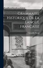 Grammaire Historique de la Langue Française